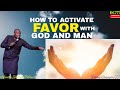 Keys that activate this grace called favor with god and man  apostle joshua selman 