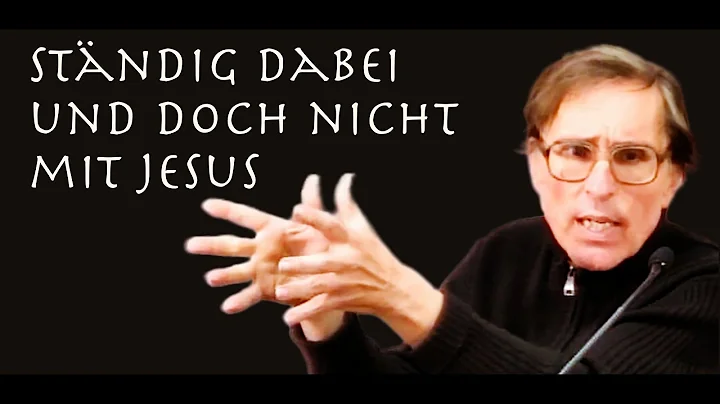 Stndig dabei und doch nicht mit Jesus | Predigt vo...