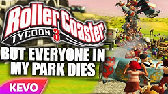 RollerCoaster Tycoon 3 but everyone in my park dies