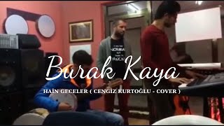 Burak KAYA - Hain Geceler “COVER” (Cengiz Kurtoğlu) Resimi