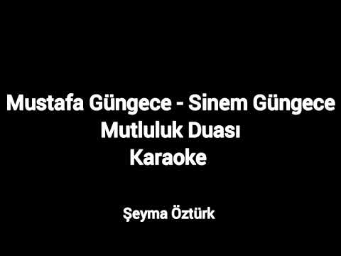 Mustafa Güngece - Sinem Güngece (Mutluluk Duası)