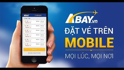 Hướng dẫn đặt vé máy bay ABAY.vn trên Mobile mới nhất 2020