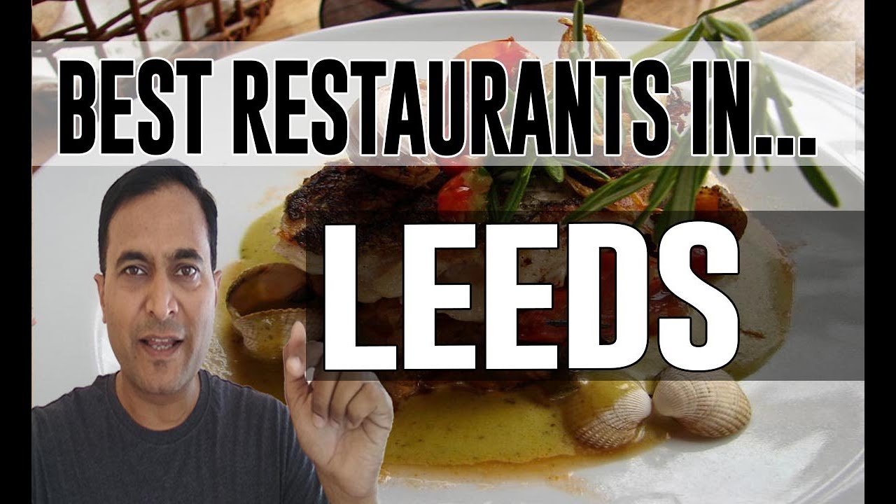 Best Restaurants & Places to Eat in Leeds, United Kingdom UK - YouTube
