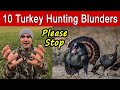 Top 10 turkey hunting blunders  how to do better