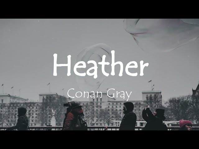 Heather - Conan Gray (Lyrics) class=