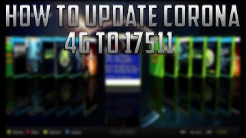 How To Update Corona4G To 17511