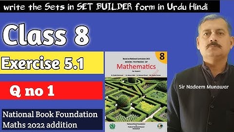 Class 8 Exercise 5.1 Q no 1 NBF Maths Ex 5.1 How write a set in set Builder form Sir Nadeem Munawar