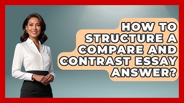 How To Structure A Compare And Contrast Essay Answer? - Ultimate Study Hacks