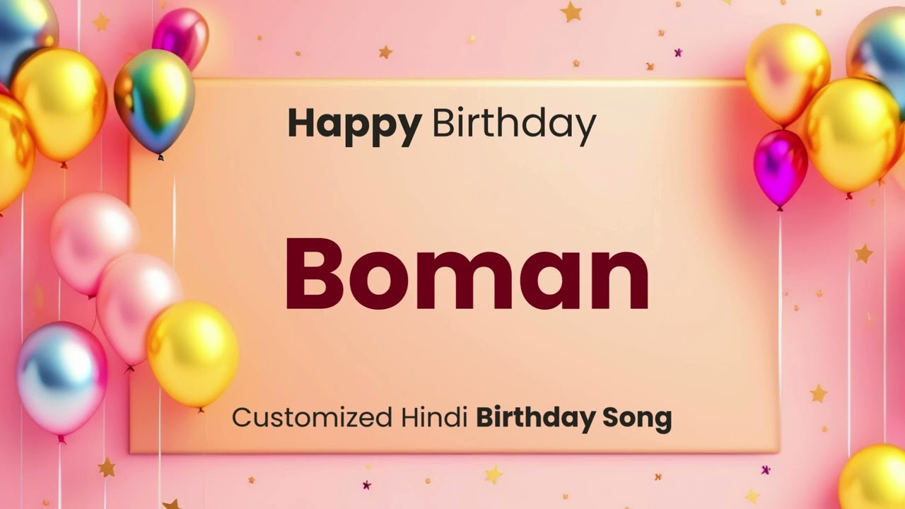 Happy Birthday " BOMAN " - Customized Birthday Song | In Hindi