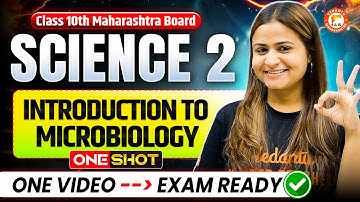 Introduction to Microbiology Class 10 One Shot | Science 2 Chapter 7 Class 10 MH Board | 10th Prelim
