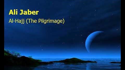 Ali Jaber  Surah Al Hajj The Pilgrimageعلي جابر  سورة  الحج