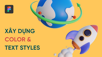 Hướng dẫn tạo Color & Text Style trong Figma