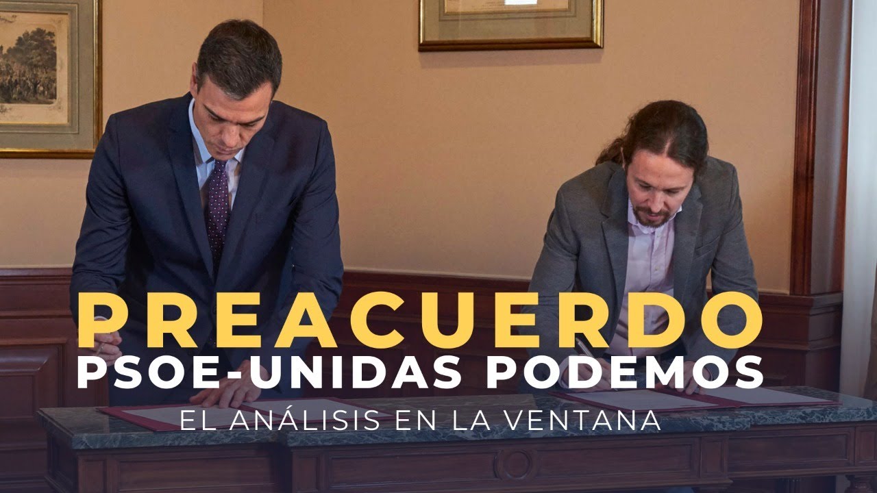 Análisis del preacuerdo entre PSOE y Unidas Podemos en 'La Ventana ...
