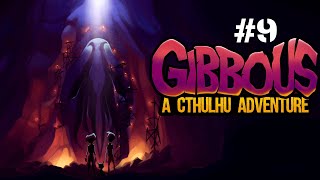 Gibbous - A Cthulhu Adventure | прохождение | #9