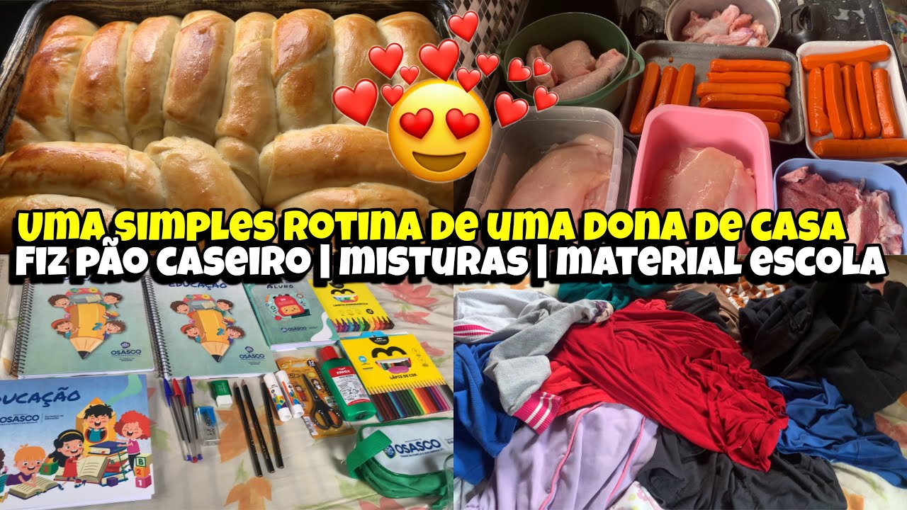 UMA SIMPLES ROTINA DE UMA DONA DE CASA FIZ PÃO 🥖 CASEIRO | MISTURAS | MATERIAL ESCOLA 