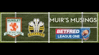 Muir's Musings | League 1 | Round 7 | v North Wales Crusaders