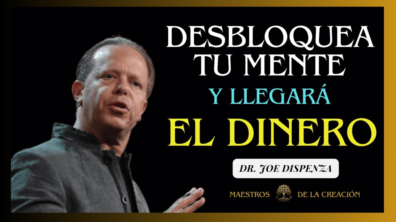 Cómo MANIFESTAR DINERO y Abundancia con JOE DISPENZA | Activa el Poder ...