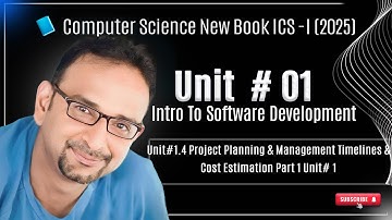 Unit#011.4 Project Planning & Management | Timelines & Cost Estimation | ICS-Part-I