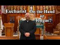 Eucharist on the Hand or on the Tongue?