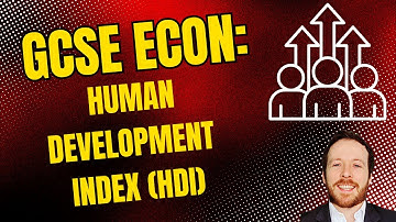 GCSE Economics - Human Development Index