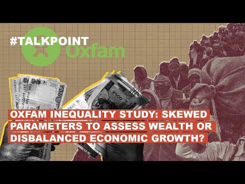 Oxfam inequality study: Skewed parameters to assess wealth or disbalanced economic growth?