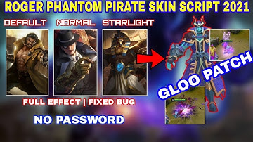 ROGER TO PHANTOM PIRATE SKIN SCRIPT 2021| GLOO PATCH| NO PASSWORD-JUTZ PLAY