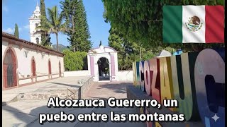 😱ALCOZAUCA de GUERRERO México | Monumentos y Rincones Remotos en las MONTAÑAS