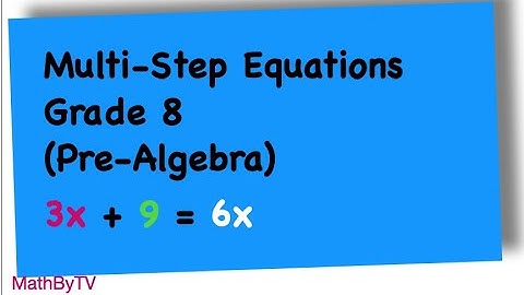 Solving Multi-Step Equations | Grade 8  Math | Pre-Algebra