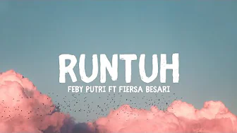 Feby Putri Ft. Fiersa Besari - Runtuh (Lyrics/Lirik) Feby Putri Ft. Fiersa Besari - Runtuh (Lyrics/Lirik)