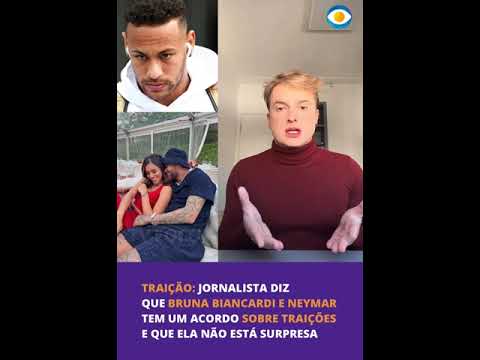 💣 Bruna Biancardi e Neymar tem um acordo sobre traições e que ela não está surpresa, diz jornalista