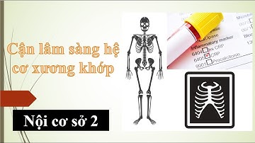 Cận lâm sàng hệ cơ xương khớp | Nội cơ sở 2, CTUMP