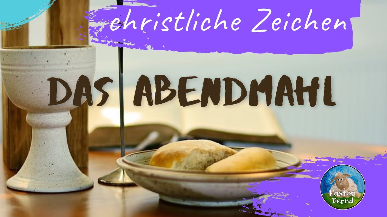 Das Abendmahl erklärt - von Pastor Bernd