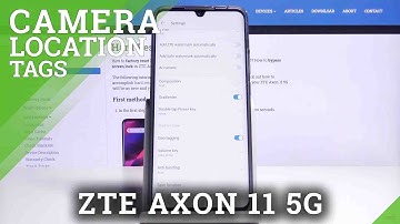 How to Activate Location Tags on Photos in ZTE Axon 11 5G – Location Tags
