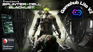 Splinter Cell Blacklist (HD) Gameplay | Gamehub Lite V2 (Windows) Emulator Android | PC, PS3, XBOX
