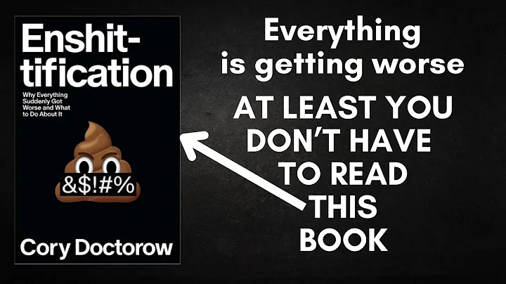 Enshittification (Cory Doctorow) SUMMARIZED & EXPLAINED