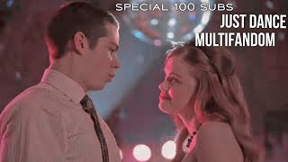 Multifandom | Just Dance [ Special 100 Subs ]