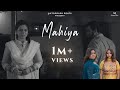 Mahiya Official Video I Hashmat Sultana Ft Drishtii Abheyy I Dilbar Singh I Bhai Manna Singh Mahiya Official Video I Hashmat Sultana Ft Drishtii Abheyy I Dilbar Singh I Bhai Manna Singh