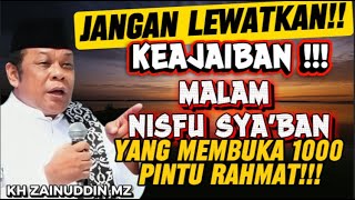 Download Lagu JANGAN LEWATKAN! KEAJAIBAN MALAM NISFU SYA’BAN, DIBUKA 1000 PINTU RAHMAT | KH ZAINUDDIN MZ MP3