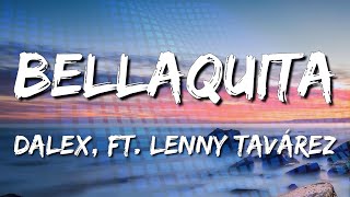 Dalex - Bellaquita ft  Lenny Tavárez (Letra\Lyrics) (loop 1 hour)