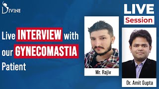 Live Interview with our Gynecomastia Patient