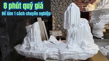 Hướng dẫn làm giả núi đá bằng xốp đậm chất nghệ thuật