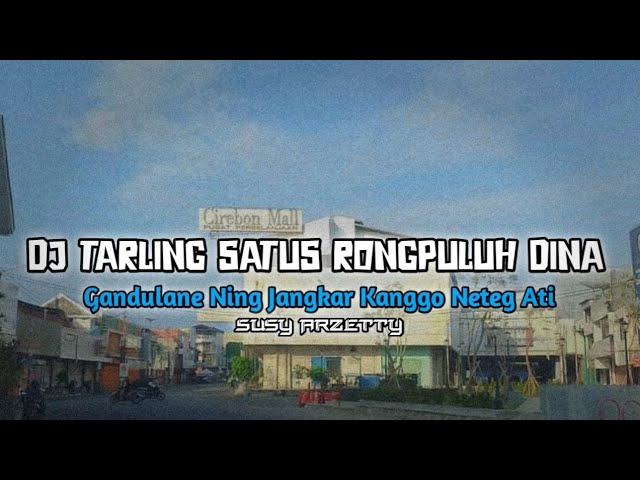 DJ TARLING SATUS RONGPULUH DINA SUSY ARZETTY (BOOTLEG) Arif Paleepi class=