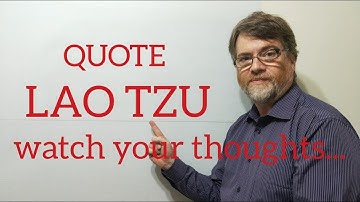 English Tutor Nick P Quotes (248) Lao Tzu - Watch Your Thoughts  They Become ...