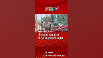 Tập trung đẩy nhanh tiến độ thi công cầu Quán Hàu và cầu Gianh| QBTV #shorts