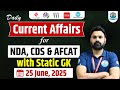 Current Affairs 25 June 2025 | Current Affairs Today | Current Affairs for NDA 2025 #currentaffairs
