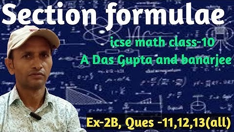 Section formulae, icse math class-10, Ex-2B, Ques -11,12,13(all)