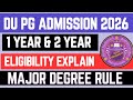 DU Pg Admission 2026 - 1 Year &amp; 2 Year PG Eligibility ( Major Degree Rule Explain )