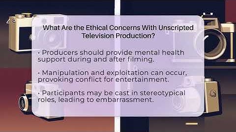 What Are the Ethical Concerns With Unscripted Television Production? - The Reality Radar