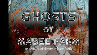 Ghosts of Mabee Farm: An Account of Slavery in New York