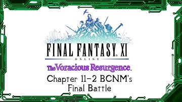 FFXI - The Voracious Resurgence Chapter 11-2 BCNM